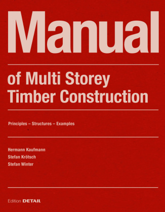 Könyv Manual of Multistorey Timber Construction Hermann Kaufmann