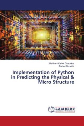 Livro Implementation of Python in Predicting the Physical & Micro Structure Arshad Quraishi