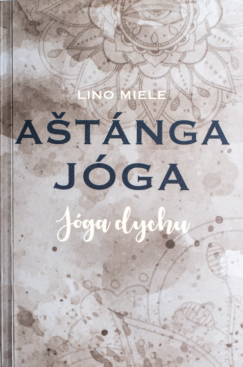Kniha Aštánga jóga. Jóga dychu Lino Miele