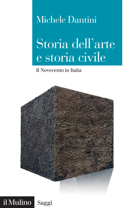 Kniha Storia dell'arte e storia civile. Il Novecento in Italia Michele Dantini