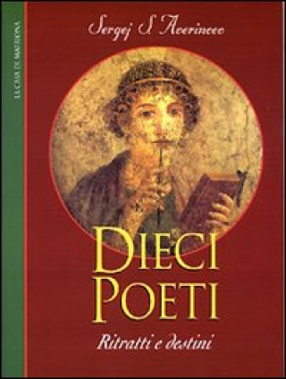 Könyv Dieci poeti: ritratti e destini Sergej S. Averincev