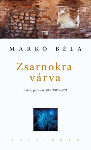 Könyv Zsarnokra várva Markó Béla