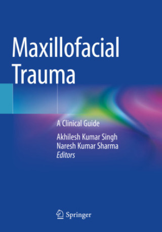 Kniha Maxillofacial Trauma Akhilesh Kumar Singh