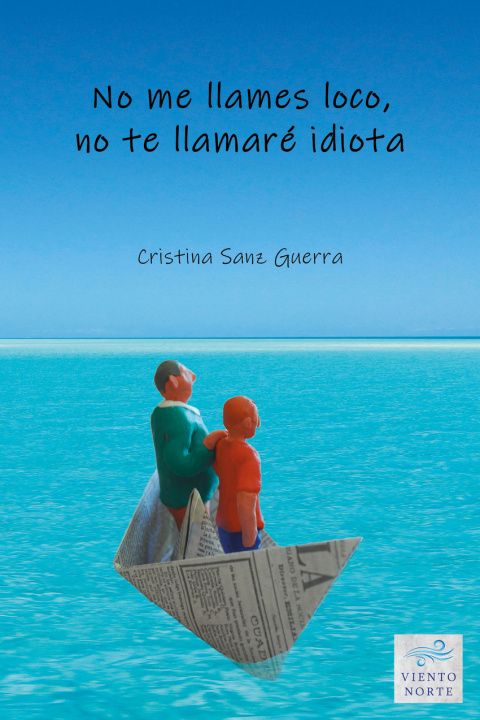 Knjiga No me llames loco, no te llamaré idiota CRISTINA SANZ GUERRA