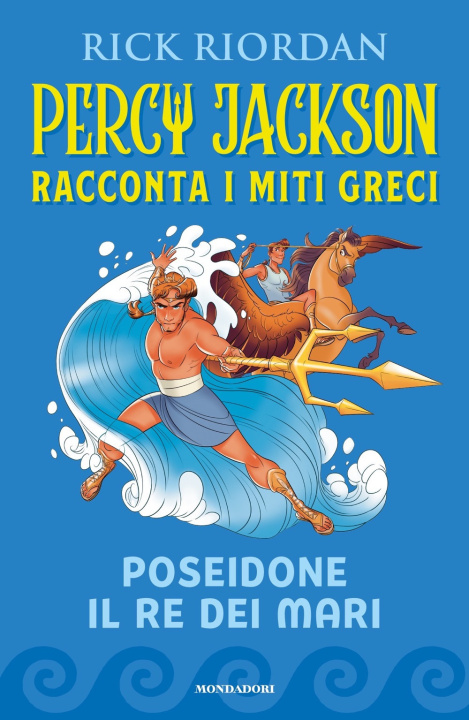 Carte Poseidone il re dei mari. Percy Jackson racconta i miti greci Rick Riordan