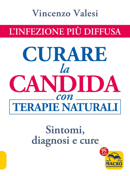 Book Curare la candida con terapie naturali. L'infezione più diffusa. Sintomi, diagnosi e cure Vincenzo Valesi