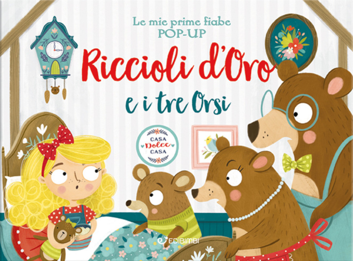 Könyv Riccioli d'oro e i tre orsi. Le mie prime fiabe pop-up 