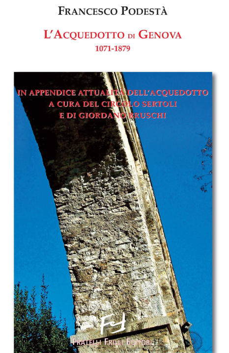 Книга acquedotto di Genova 1071-1879 Francesco Podestà