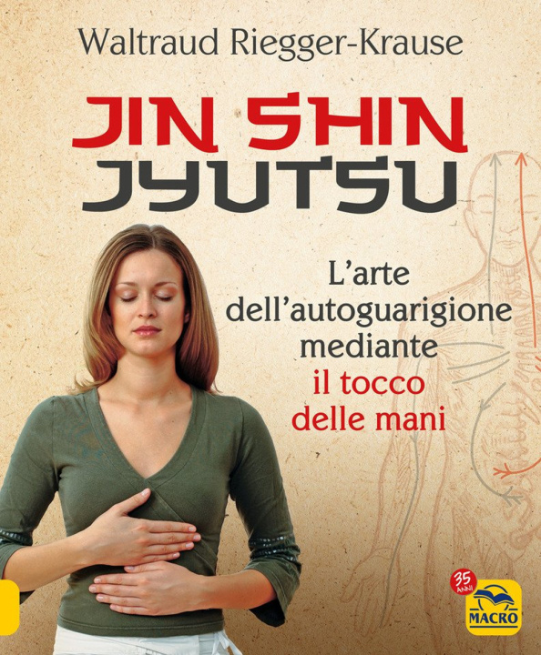 Kniha Jin Shin Jyutsu. L'arte dell'autoguarigione mediante il tocco delle mani Waltraud Riegger-Krause