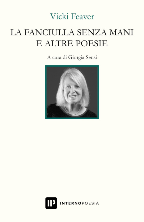 Książka fanciulla senza mani e altre poesie. Ediz. italiana e inglese Vicki Feaver