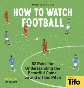 Knjiga How To Watch Football 
