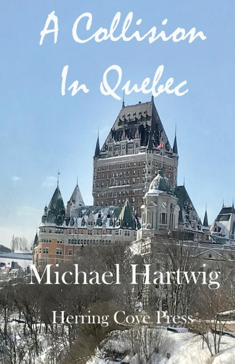 Knjiga Collision In Quebec Michael Hartwig