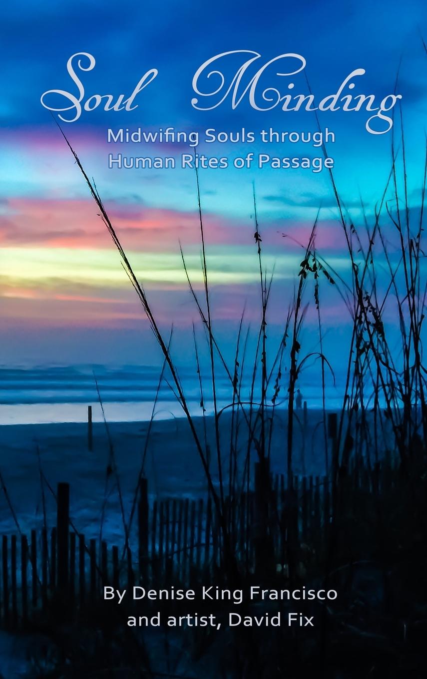 Книга Soul Minding Denise King Francisco