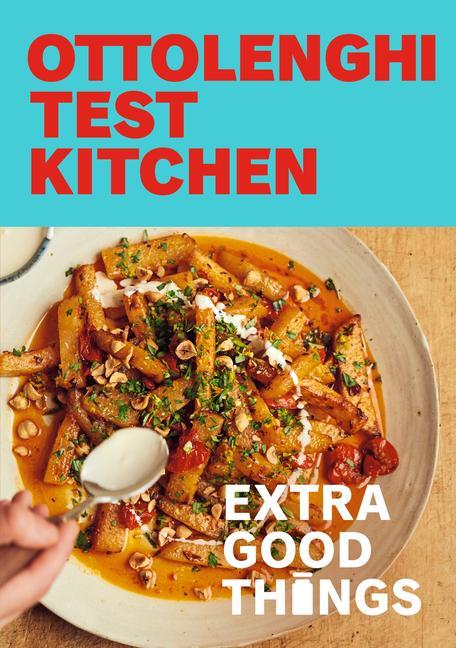 Book Ottolenghi Test Kitchen: Extra Good Things: Bold, Vegetable-Forward Recipes Plus Homemade Sauces, Condiments, and More to Build a Flavor-Packed Pantry Yotam Ottolenghi