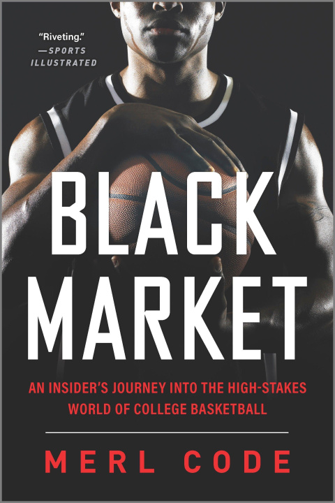 Carte Black Market: An Insider's Journey Into the High-Stakes World of College Basketball 