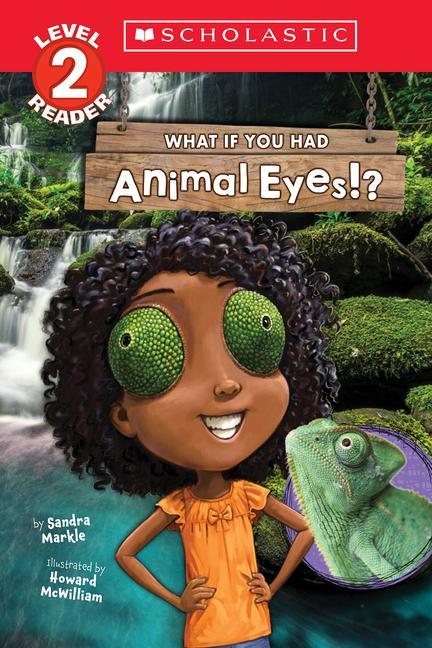 Kniha What If You Had Animal Eyes!? (Scholastic Reader, Level 2) Howard Mcwilliam