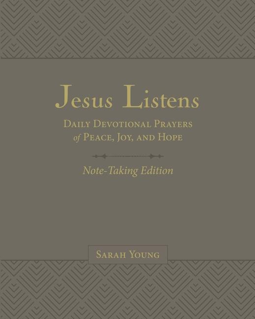 Book Jesus Listens Note-Taking Edition, Leathersoft, Gray, with Full Scriptures: Daily Devotional Prayers of Peace, Joy, and Hope 