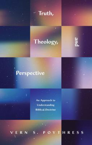Boek Truth, Theology, and Perspective Vern S. Poythress