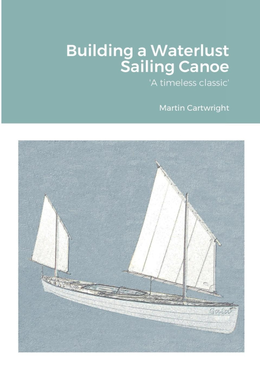 Könyv Building a Waterlust Sailing Canoe 