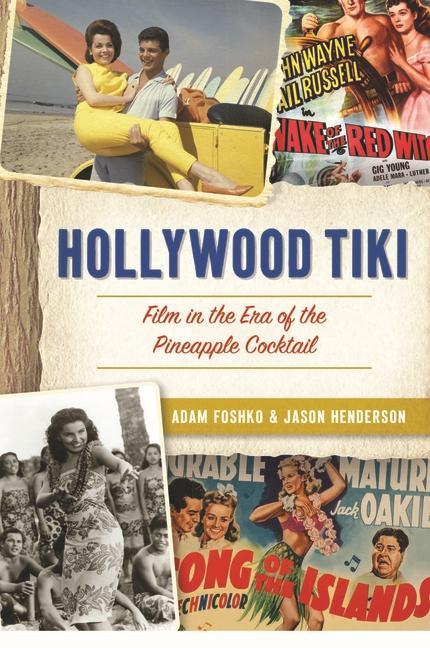 Книга Hollywood Tiki: Film in the Era of the Pineapple Cocktail 