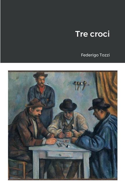 Könyv Tre Croci Federigo Tozzi