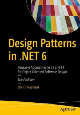 Könyv Design Patterns in .NET 6 Dmitri Nesteruk