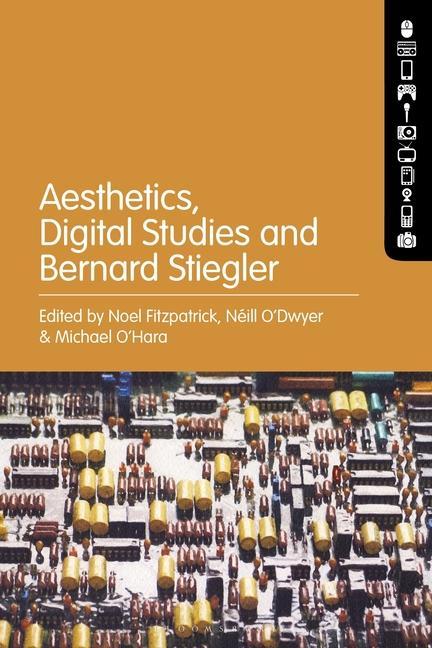 Carte Aesthetics, Digital Studies and Bernard Stiegler Néill O'Dwyer