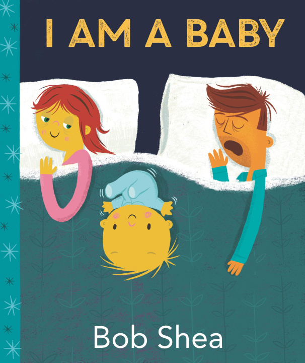 Kniha I Am a Baby Bob Shea