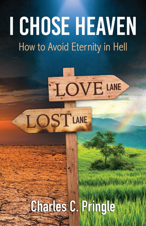 Knjiga I Chose Heaven Charles C. Pringle