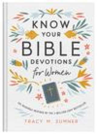 Kniha Know Your Bible Devotions for Women: 365 Readings Inspired by the 3-Million-Copy Bestseller 
