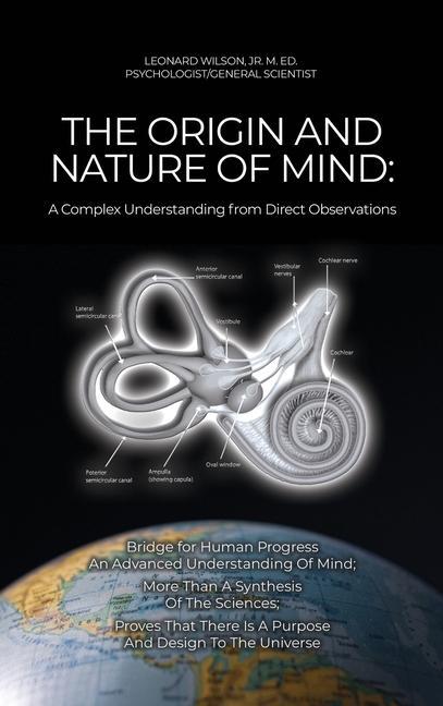Kniha The Origin and Nature of Mind: Bridge for Human Progress An Advanced Understanding Of Mind; More Than A Synthesis Of The Sciences; Proves That There 