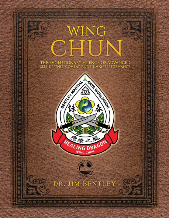 Книга Wing Chun The Evolutionary Science of Advanced Self-Defense, Combat, and Human Performance 