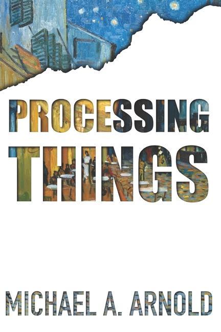 Book Processing Things Michael A Arnold