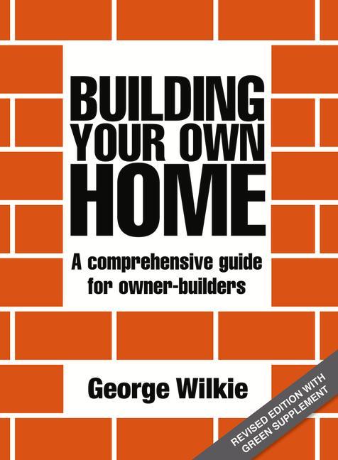 Könyv Building Your Own Home: A Comprehensive Guide for Owner-Builders 