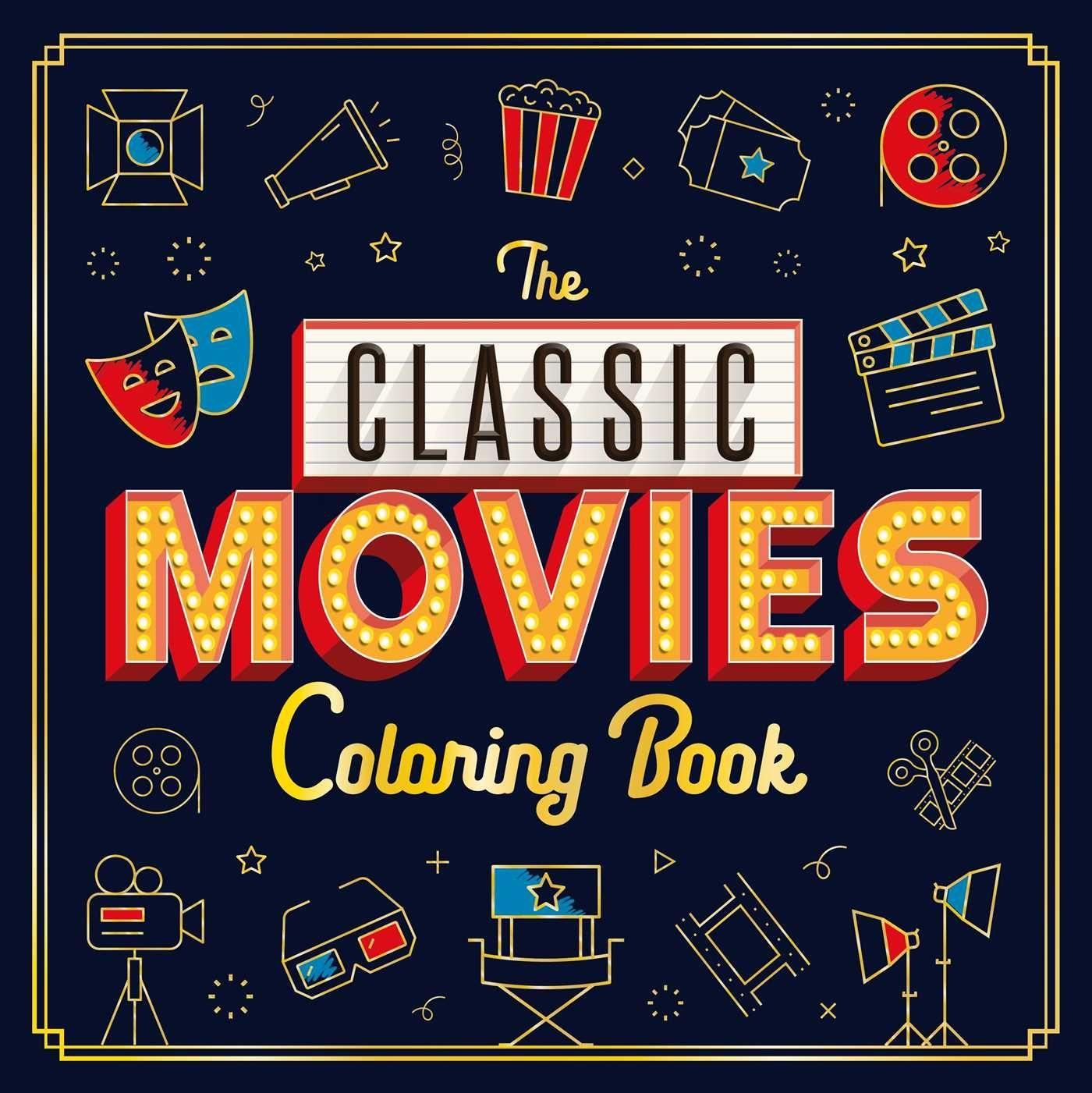 Kniha The Classic Movies Coloring Book: Adult Coloring Book 