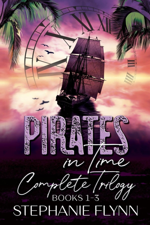 Knjiga Pirates in Time Complete Trilogy Stephanie Flynn