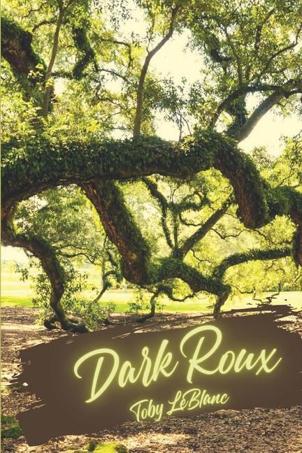 Knjiga Dark Roux Toby LeBlanc