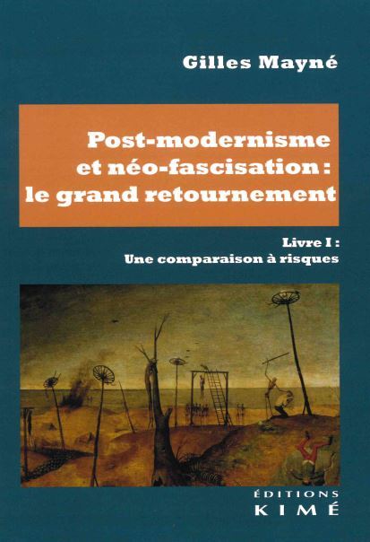 Carte Post-modernisme et néo-fascisation : le grand retournement Gilles Mayné