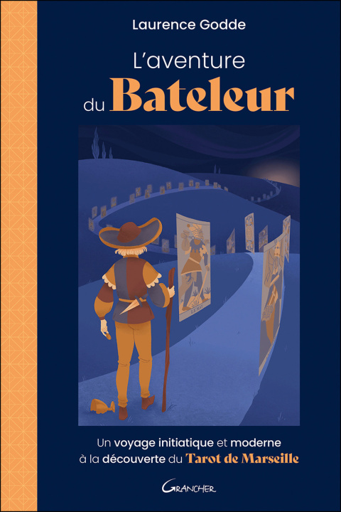 Buch L'AVENTURE DU BATELEUR - UN VOYAGE INITIATIQUE ET MODERNE A LA DECOUVERTE DU TAROT DE MARSEILLE Godde