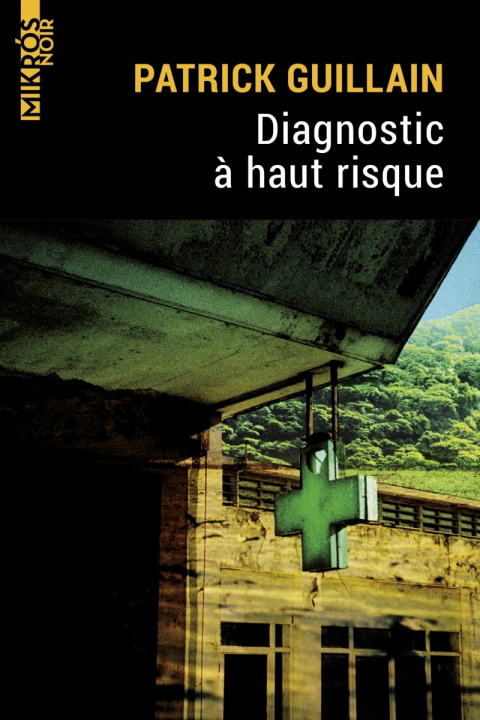 Knjiga Diagnostic à haut risque Patrick GUILLAIN