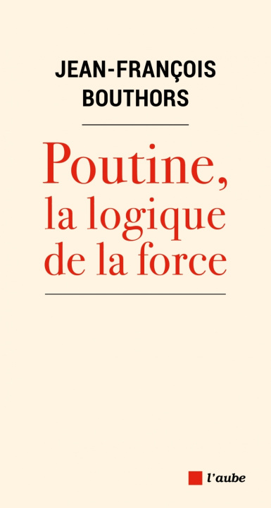 Knjiga Poutine, la logique de la force Jean-François BOUTHORS