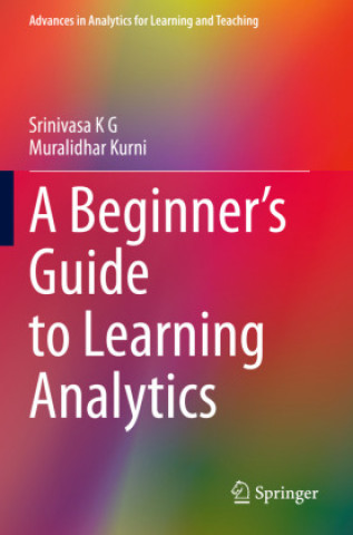 Kniha Beginner's Guide to Learning Analytics Srinivasa K G