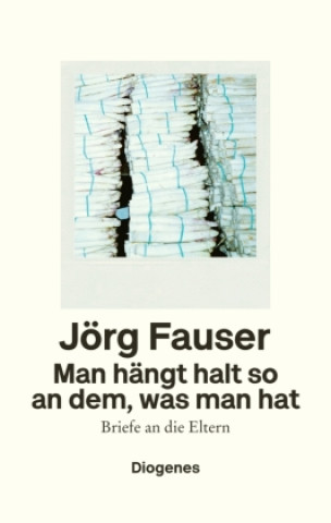 Kniha Man hängt halt so an dem, was man hat Jörg Fauser