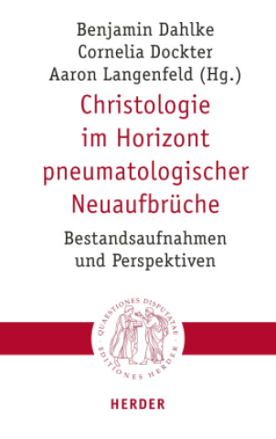 Carte Christologie im Horizont pneumatologischer Neuaufbrüche Benjamin Dahlke