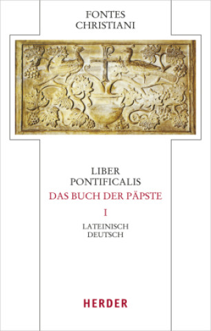 Kniha Liber Pontificalis - Das Buch der Päpste Ingemar König
