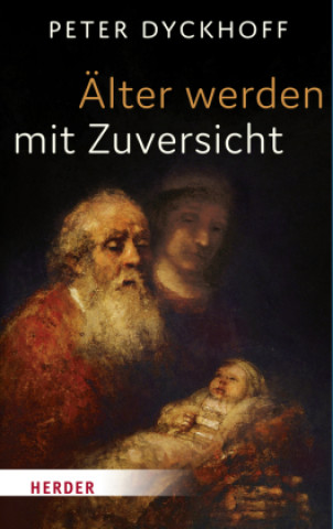 Boek Älterwerden mit Zuversicht Peter Dyckhoff