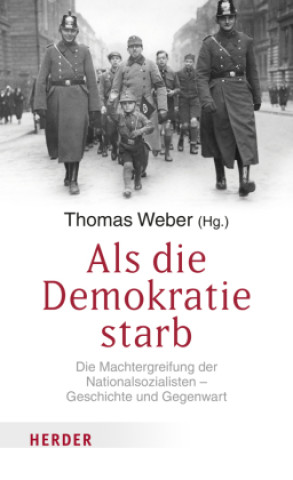Kniha Als die Demokratie starb Thomas Weber