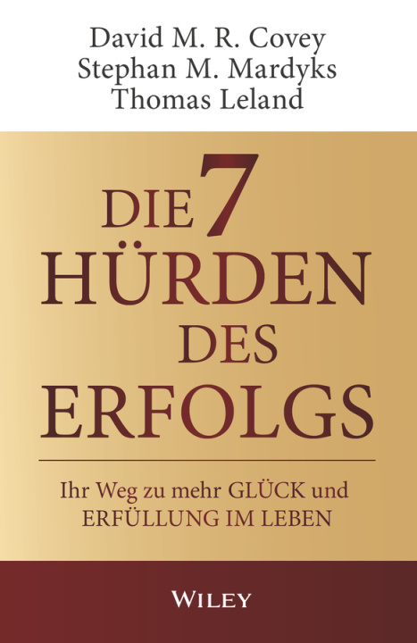 Carte Die 7 Hurden zum Erfolg - Ihr Weg zu mehr Gluck und Erfullung im Leben David M. R. Covey
