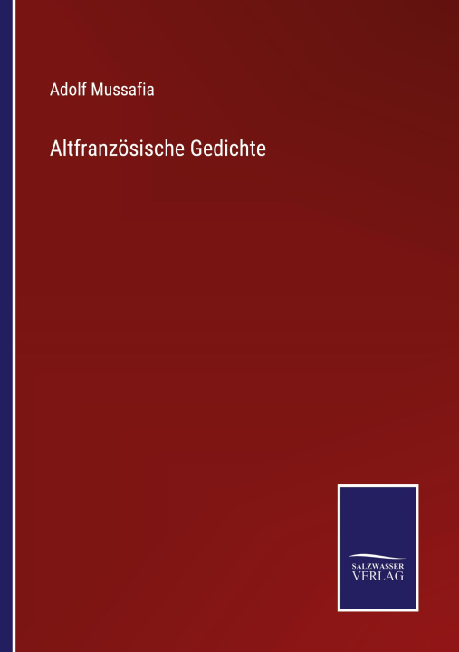 Knjiga Altfranzoesische Gedichte Adolf Mussafia