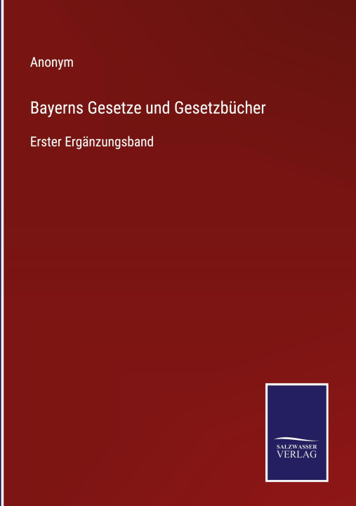 Knjiga Bayerns Gesetze und Gesetzbucher Anonym